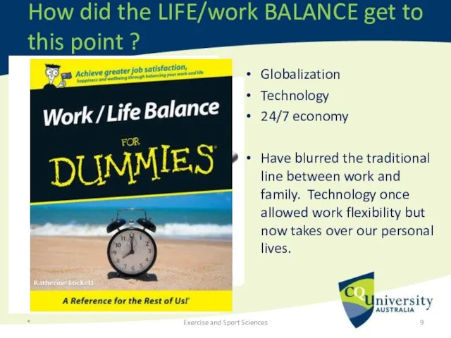 How did the LIFE/work BALANCE get to this point ? Globalization