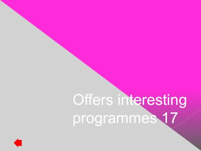 Offers interesting programmes 17