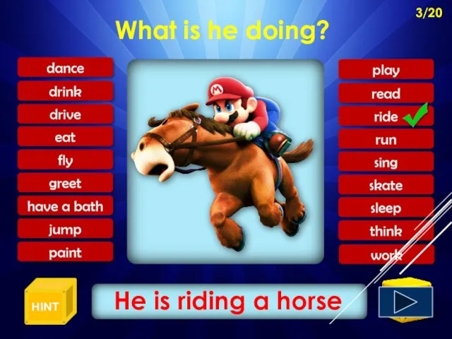 What is he doing? He is riding a horse 3/20 HINT