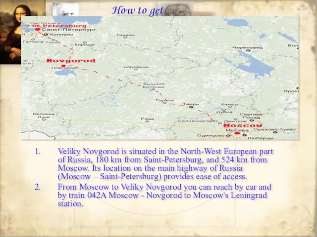 Veliky Novgorod is situated in the North-West European part of Russia,