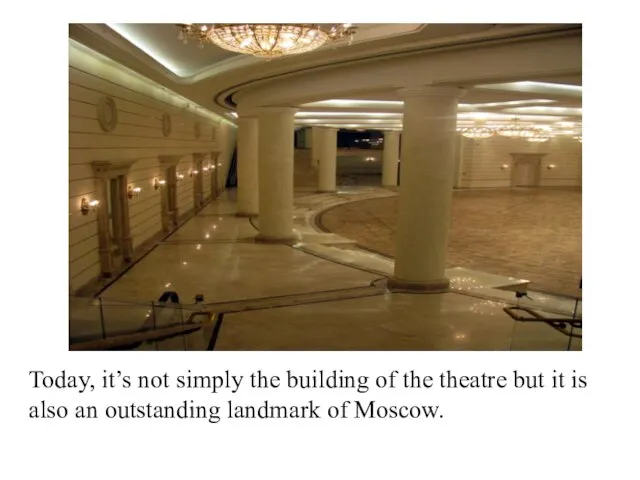 Today, it’s not simply the building of the theatre but it