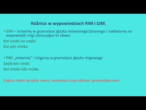 Różnice w wypowiedziach PJM i SJM. SJM – mówimy w gramatyce