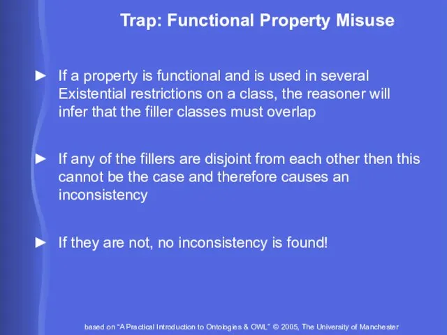 Trap: Functional Property Misuse If a property is functional and is