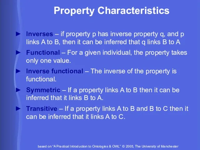Property Characteristics Inverses – if property p has inverse property q,