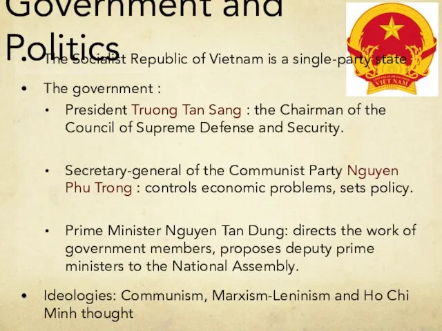 Government and Politics The Socialist Republic of Vietnam is a single-party