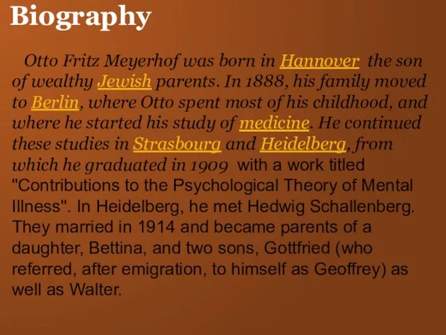 Biography Otto Fritz Meyerhof was born in Hannover the son of