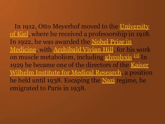 In 1912, Otto Meyerhof moved to the University of Kiel, where