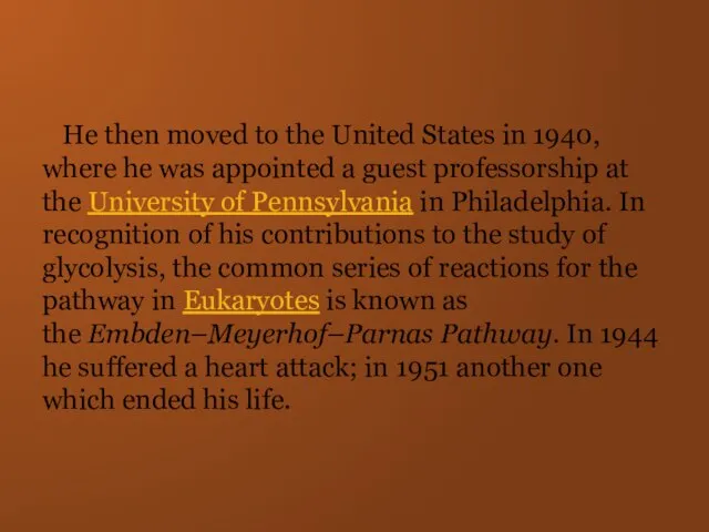 He then moved to the United States in 1940, where he