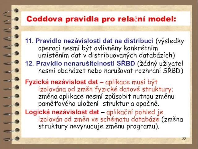 Coddova pravidla pro relační model: 11. Pravidlo nezávislosti dat na distribuci