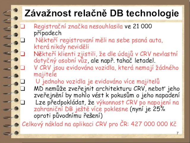 Závažnost relačně DB technologie Registrační značka nesouhlasila ve 21 000 případech