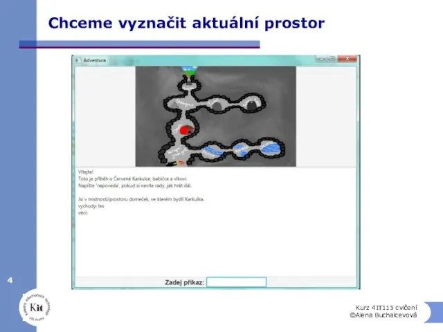 Chceme vyznačit aktuální prostor Kurz 4IT115 cvičení ©Alena Buchalcevová