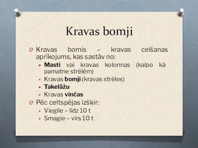 Kravas bomji Kravas bomis – kravas celšanas aprīkojums, kas sastāv no: