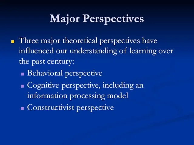 Major Perspectives Three major theoretical perspectives have influenced our understanding of