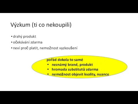 Výzkum (ti co nekoupili) drahý produkt očekávání zdarma neví proč platit,