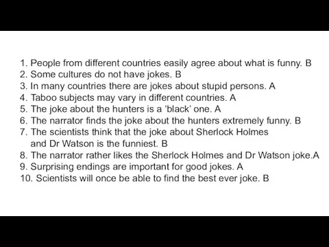 1. People from different countries easily agree about what is funny.