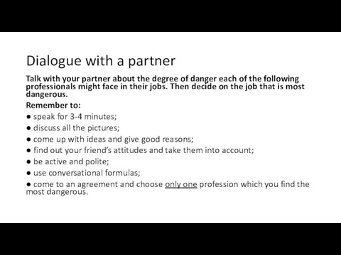 Dialogue with a partner Talk with your partner about the degree