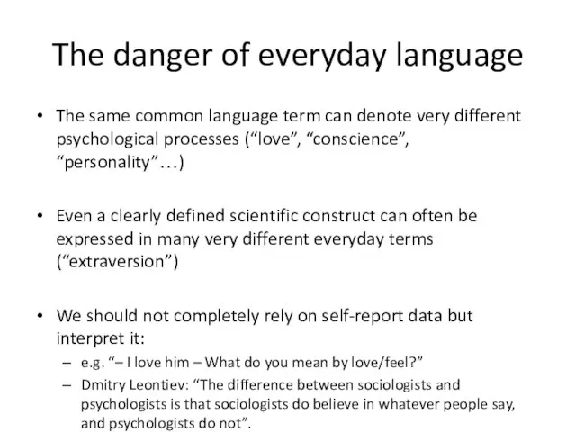 The danger of everyday language The same common language term can