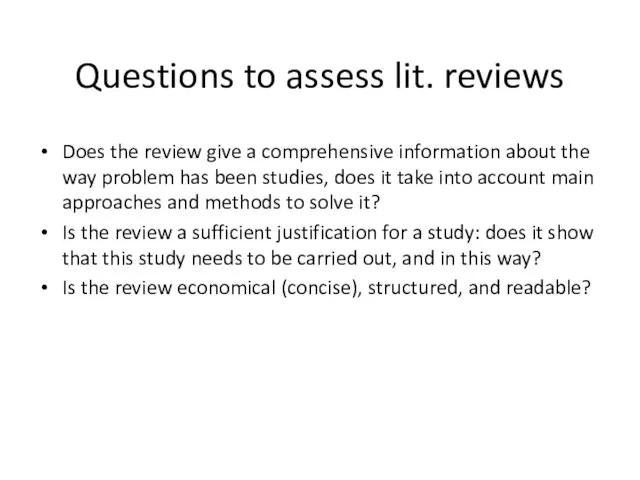 Questions to assess lit. reviews Does the review give a comprehensive