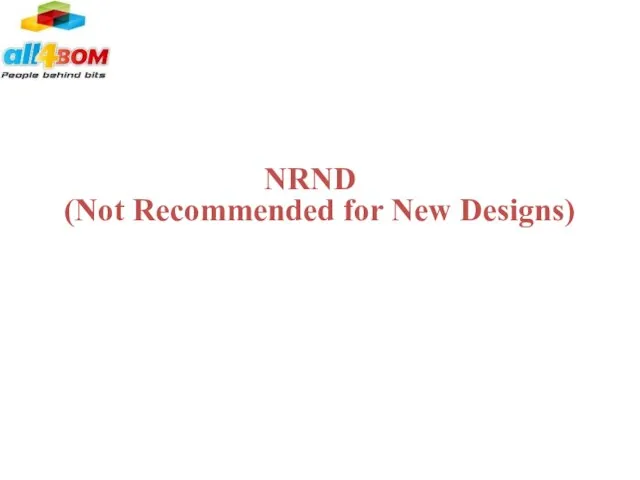 NRND (Not Recommended for New Designs)
