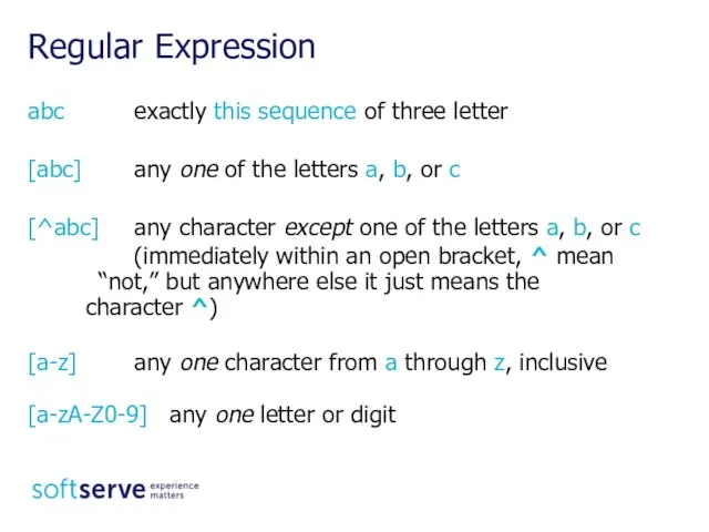 abc exactly this sequence of three letter [abc] any one of