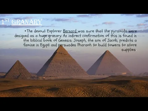 1st granary The devout Explorer Bernard was sure that the pyramids