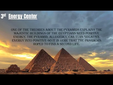 3st Energy Center One of the theories about the pyramids explains