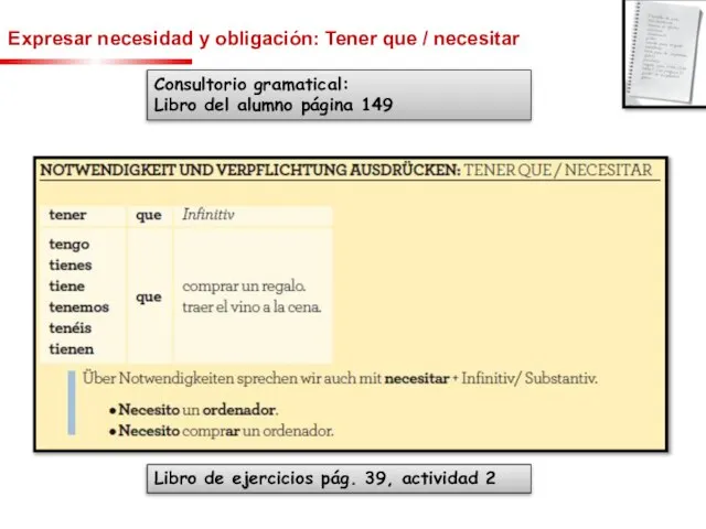 Expresar necesidad y obligación: Tener que / necesitar Consultorio gramatical: Libro