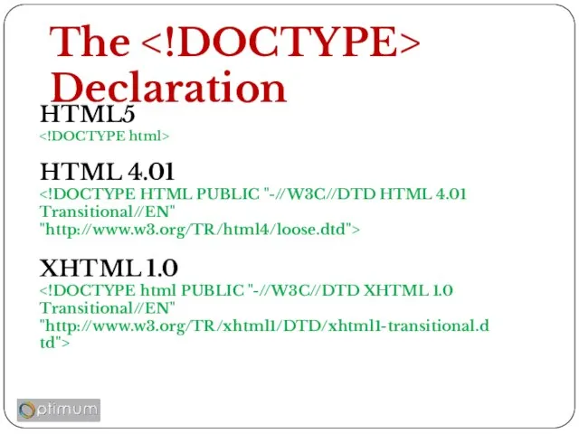 The Declaration HTML5 HTML 4.01 XHTML 1.0