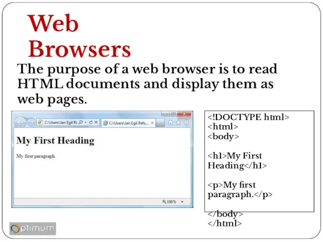 Web Browsers The purpose of a web browser is to read