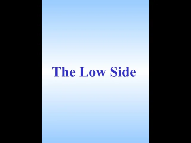 The Low Side