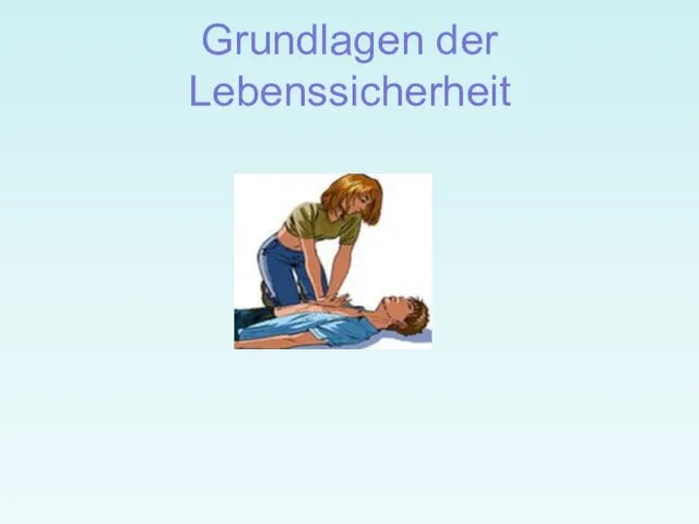 Grundlagen der Lebenssicherheit