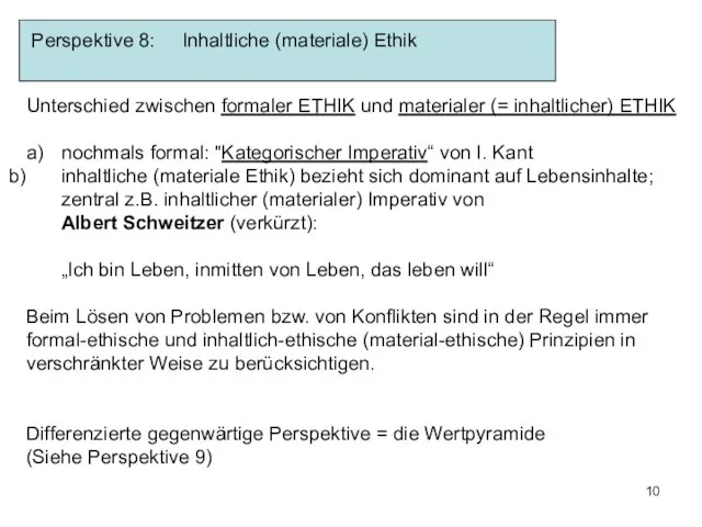 Unterschied zwischen formaler ETHIK und materialer (= inhaltlicher) ETHIK a) nochmals