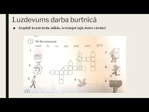 1.uzdevums darba burtnīcā Aizpildi krustvārdu mīklu, ievietojot tajā dotos vārdus!