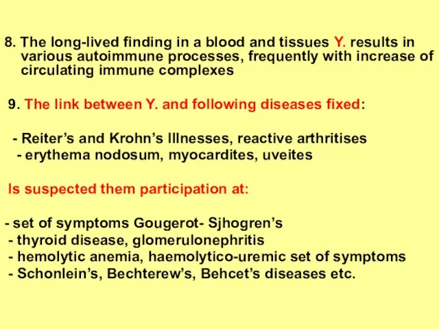 8. The long-lived finding in a blood and tissues Y. results