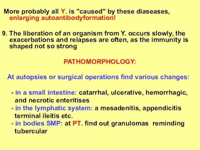 More probably all Y. is "caused" by these diaseases, enlarging autoantibodyformation!