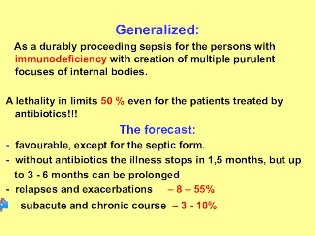 Generalized: As a durably proceeding sepsis for the persons with immunodeficiency