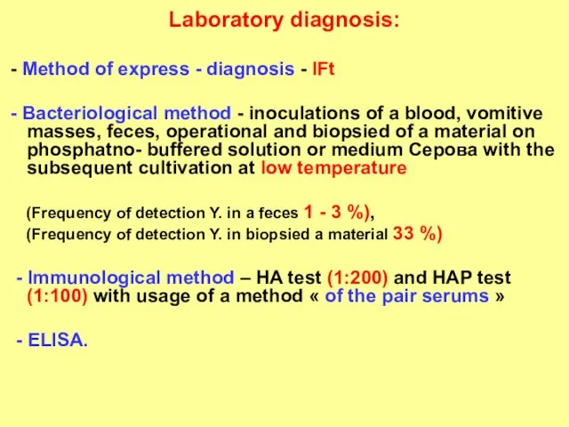 Laboratory diagnosis: - Method of express - diagnosis - IFt -