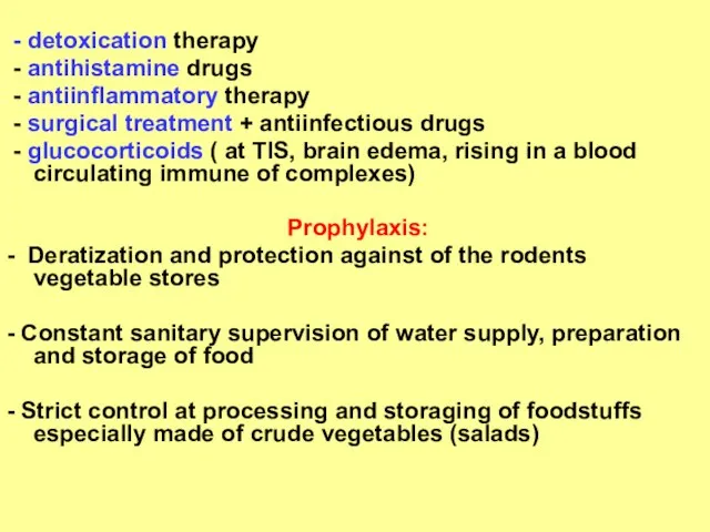 - detoxication therapy - antihistamine drugs - antiinflammatory therapy - surgical