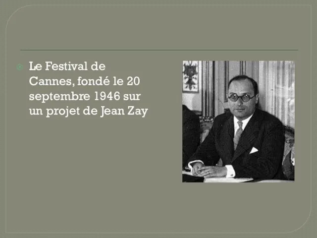 Le Festival de Cannes, fondé le 20 septembre 1946 sur un projet de Jean Zay