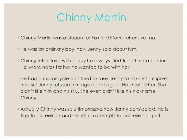 Chinny Martin Chinny Martin was a student of Foxfield Comprehensive too.