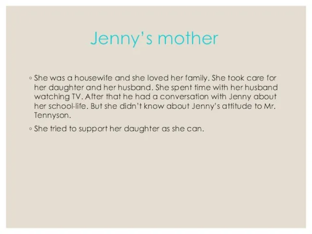 Jenny’s mother She was a housewife and she loved her family.