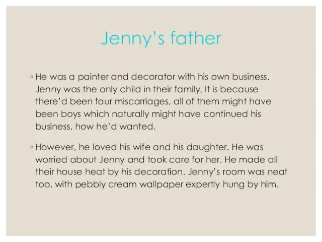 Jenny’s father He was a painter and decorator with his own