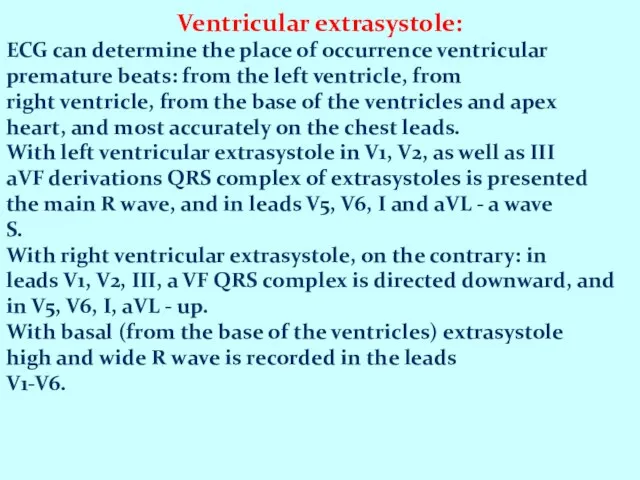 Ventricular extrasystole: ECG can determine the place of occurrence ventricular premature