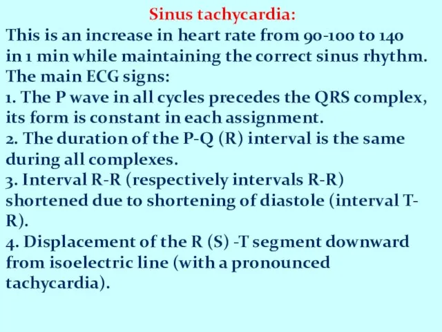 Sinus tachycardia: This is an increase in heart rate from 90-100