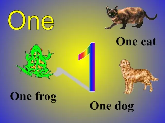 One One cat One frog One dog 1