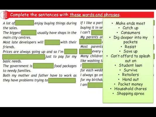 Complete the sentences with these words and phrases. Make ends meet