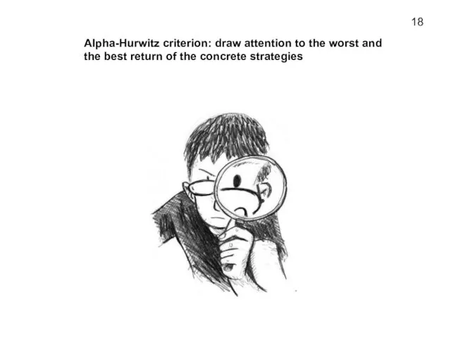 Alpha-Hurwitz criterion: draw attention to the worst and the best return of the concrete strategies 18