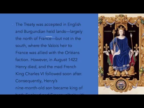 The Treaty was accepted in English and Burgundian held lands—largely the