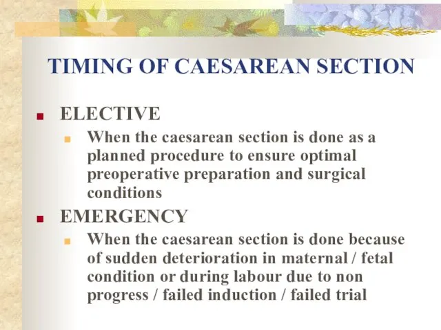 TIMING OF CAESAREAN SECTION ELECTIVE When the caesarean section is done