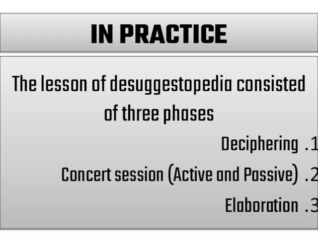 Deciphering Concert session (Active and Passive) Elaboration IN PRACTICE The lesson